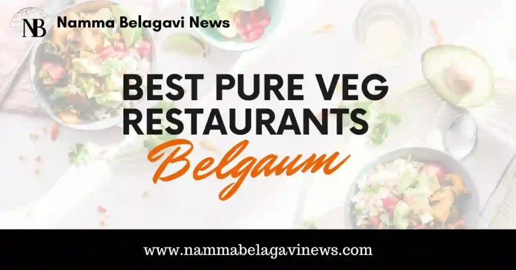 Best Veg Restaurants in Belgaum