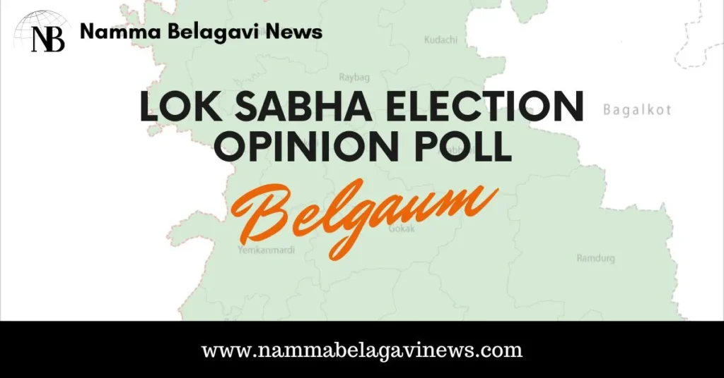 Belgaum Lok Sabha Election 2024 - Opinion Poll