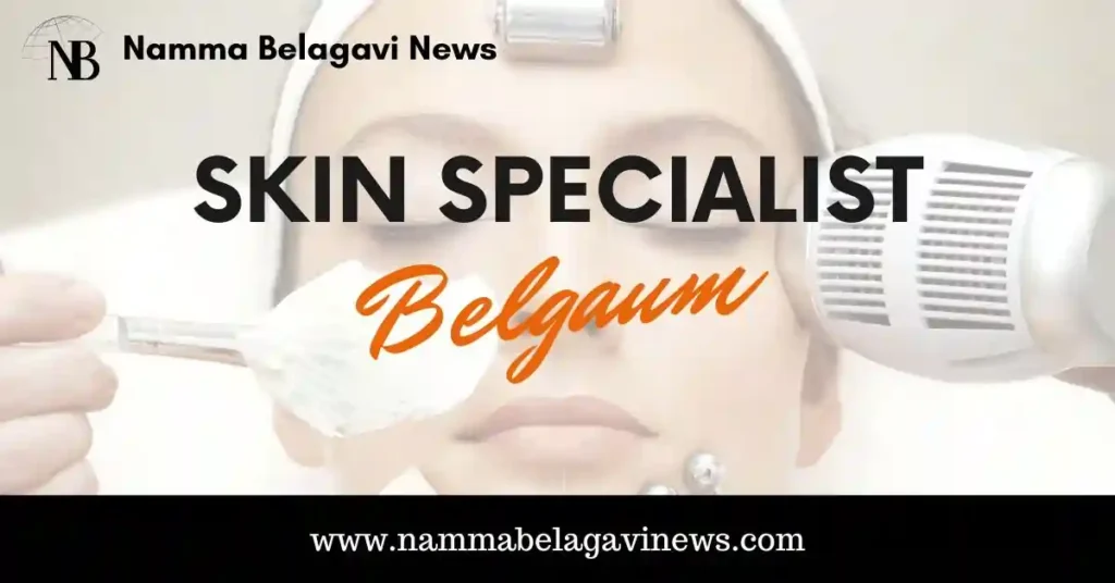 10 Best Skin Specialist in Belgaum