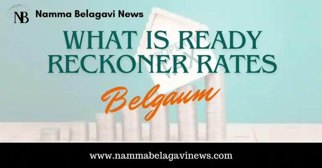 What is Ready Reckoner Prices: A New Property Tax in Belgaum
