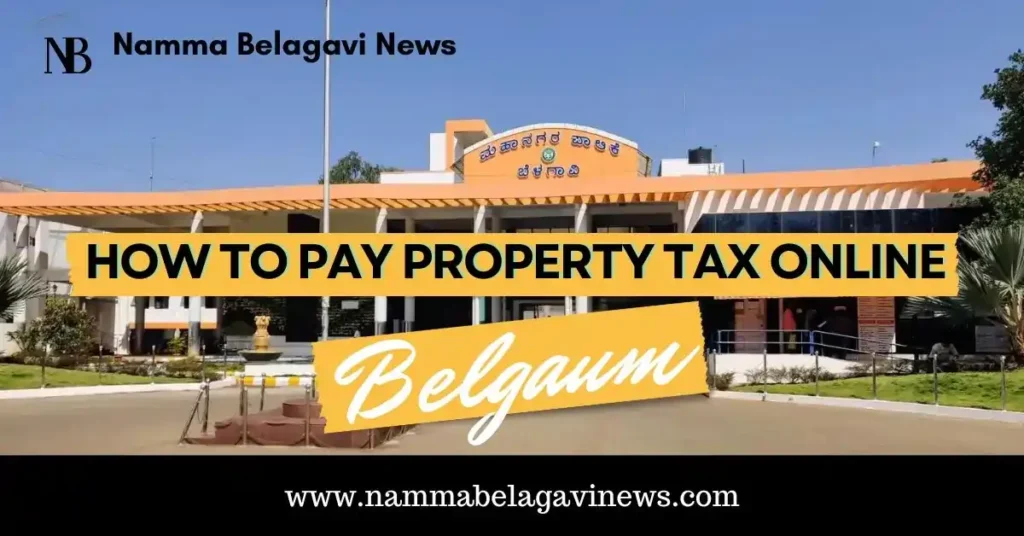 How You Can Pay Property Tax Online in Belgaum