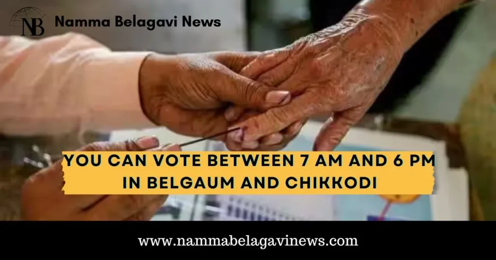 You can vote between 7 am and 6 pm in Belgaum and Chikkodi: Voting Guide