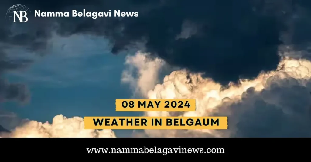 weather today in Belgaum 08 May