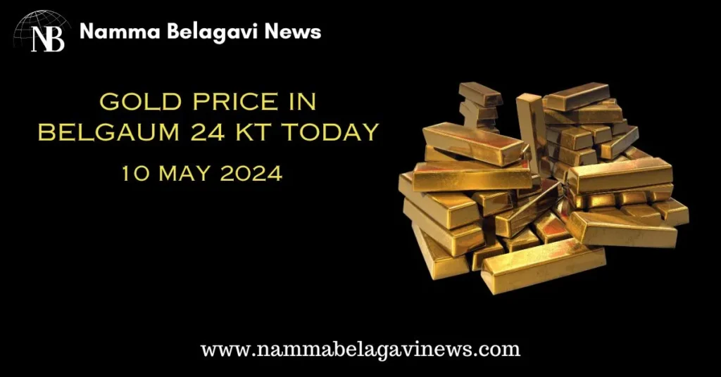 Gold Price in Belgaum Shahapur Today 10 May