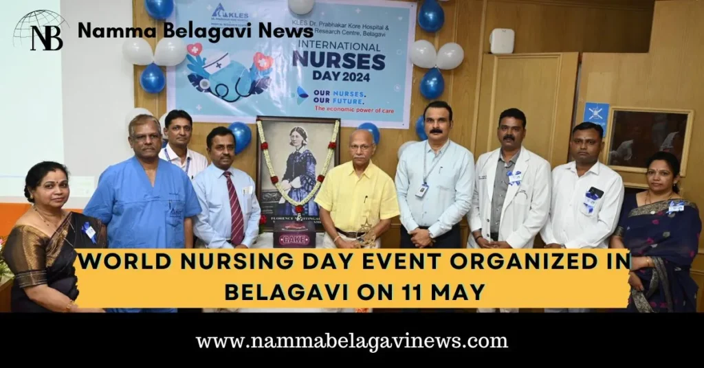 World Nursing Day Event Organized in Belagavi on 11 May