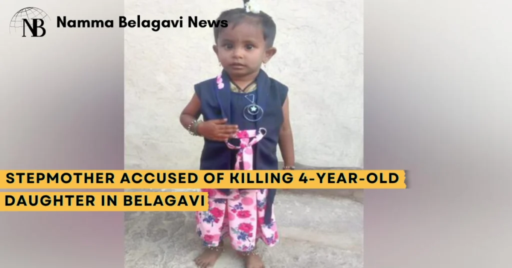 Stepmother Accused of Killing 4-Year-Old Daughter in Belagavi