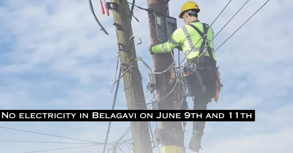 Power Cut in Belagavi on 9th and 11th June