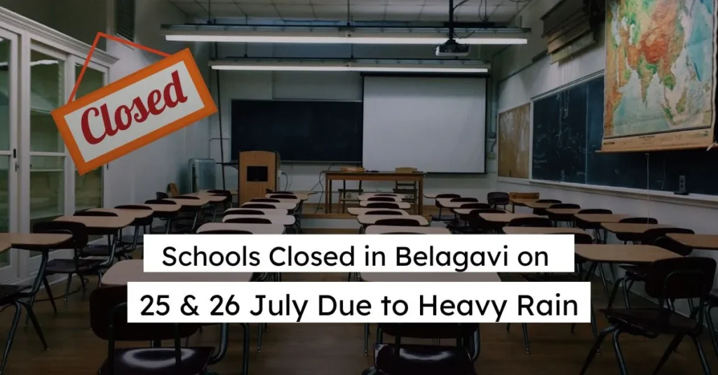 Schools Closed in Belagavi on 25 & 26 July Due to Heavy Rain