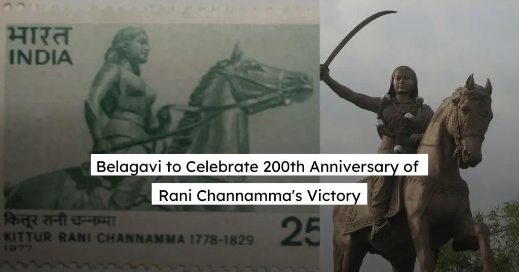 Belagavi to Celebrate 200th Anniversary of Rani Channamma's Victory