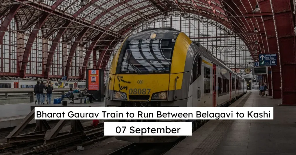 Bharat Gaurav Train to Run Between Belagavi to Kashi on 07 September