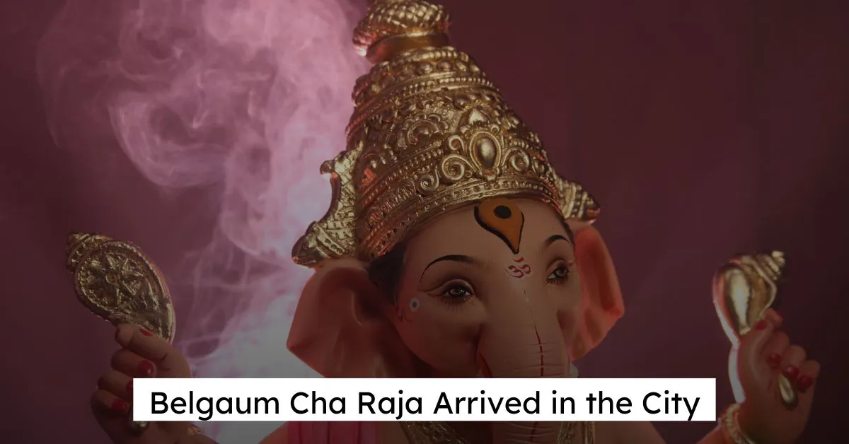 Belgaum Cha Raja Arrived in the City - Namma Belagavi News