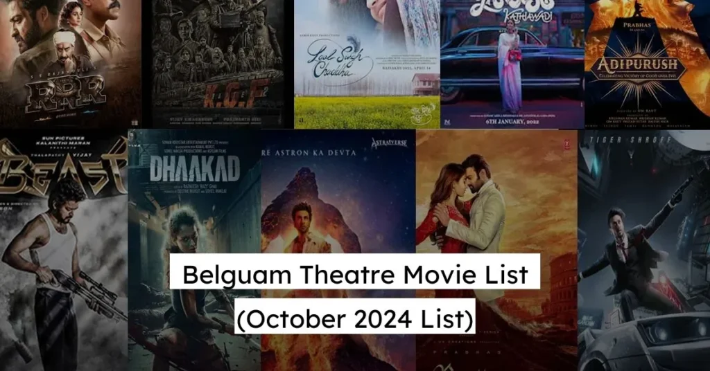 Belguam Theatre Movie List (October 2024 List)