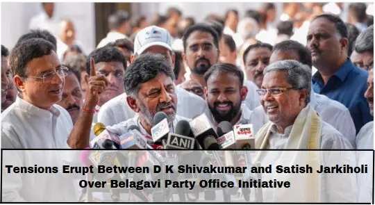 Tensions Erupt Between D K Shivakumar and Satish Jarkiholi Over Belagavi Party Office Initiative