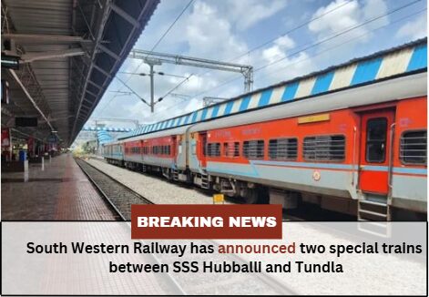 South Western Railway has announced two special trains between SSS Hubballi and Tundla