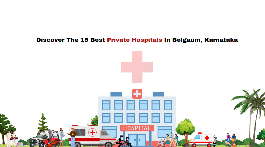 hospitals in belagavi , Karnataka