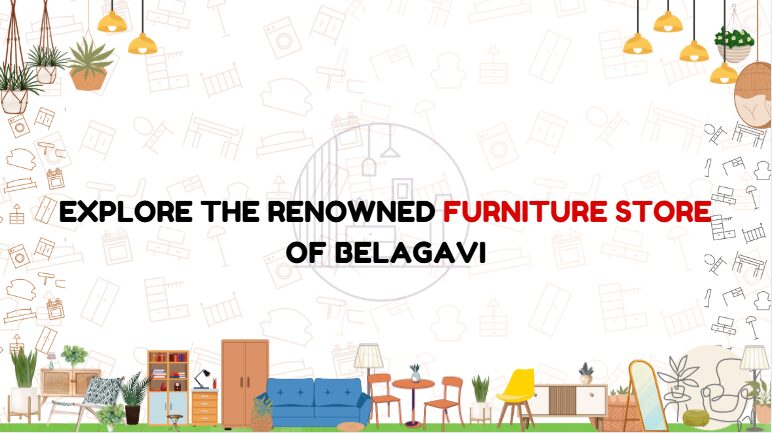 Furniture Store in Belagavi