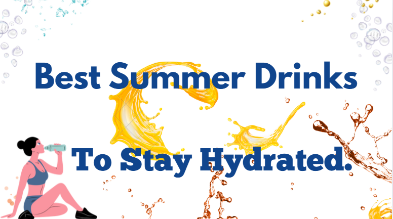 Best Summer Drinks to Stay Hydrated