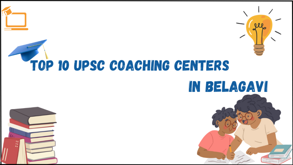 UPSC Coaching Centers In Belagavi