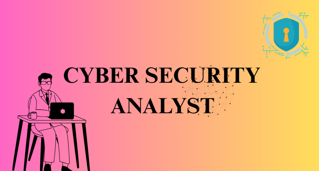 CYBERSECURITY ANALYST